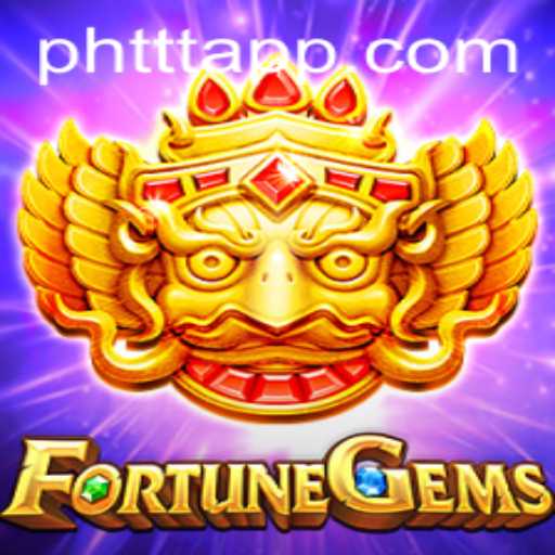 Unveiling FortuneGems: An Exciting New Adventure with the Mysterious PHTTT