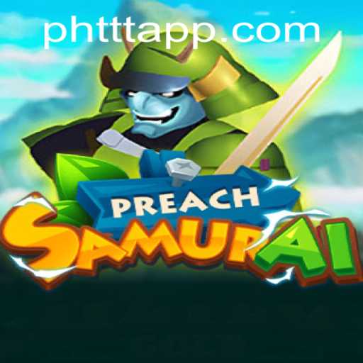 Dive into the World of PreachSamurai with PHTTT Strategy Insights